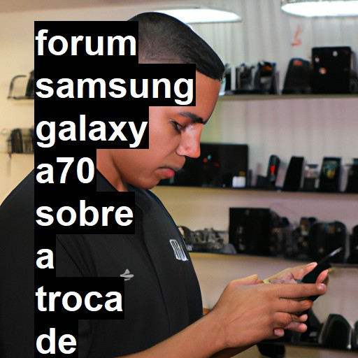 SAMSUNG GALAXY A70 - SOBRE A TROCA DE TELA DE UM A70 OU A71 ELE PERDE A BIOMETRIA | ConsertaSmart 