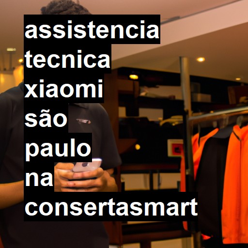 Assistência Técnica xiaomi  em São Paulo |  R$ 99,00 (a partir)