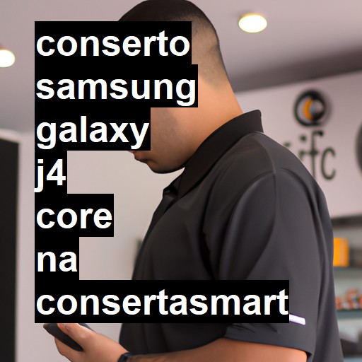 Conserto em Samsung Galaxy J4 Core | Veja o preço