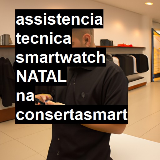 Assistência Técnica smartwatch  em Natal |  R$ 99,00 (a partir)