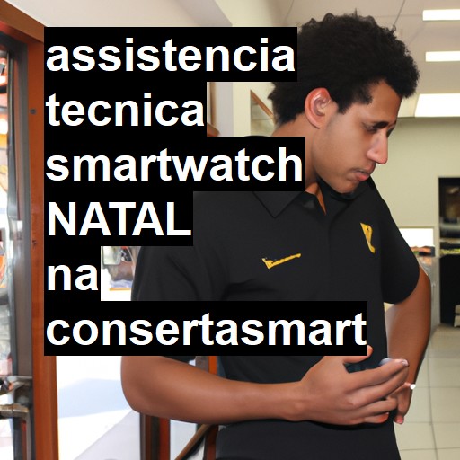 Assistência Técnica smartwatch  em Natal |  R$ 99,00 (a partir)
