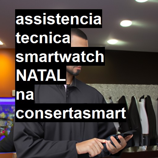 Assistência Técnica smartwatch  em Natal |  R$ 99,00 (a partir)