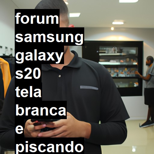 SAMSUNG GALAXY S20 - TELA BRANCA E PISCANDO SEM NENHUMA QUEDA | ConsertaSmart 