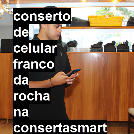 Conserto de Celular em Franco da Rocha - R$ 99,00