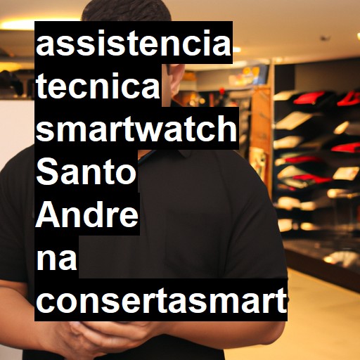 Assistência Técnica smartwatch  em Santo André |  R$ 99,00 (a partir)