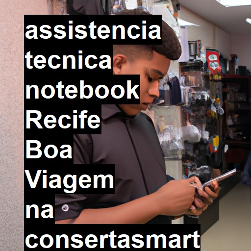 Assistência Técnica notebook  em Recife Boa Viagem |  R$ 99,00 (a partir)