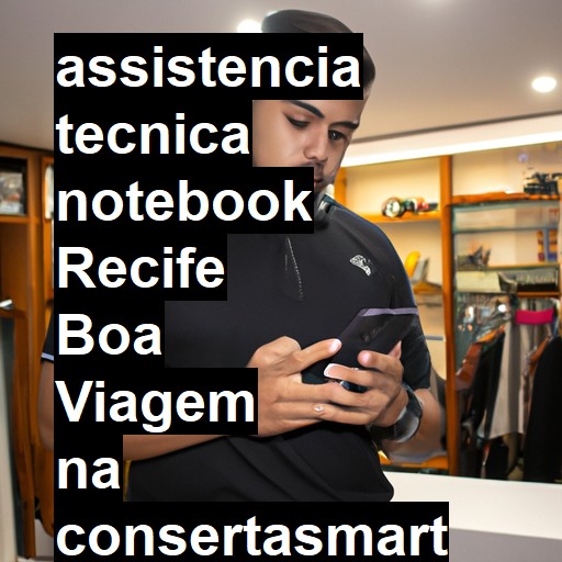 Assistência Técnica notebook  em Recife Boa Viagem |  R$ 99,00 (a partir)