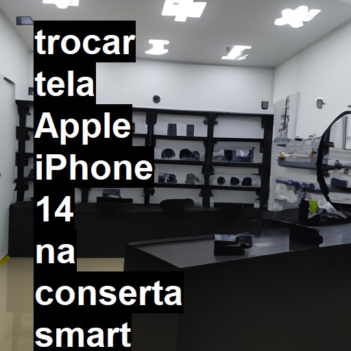 TROCAR TELA APPLE IPHONE 14 | Veja o preço