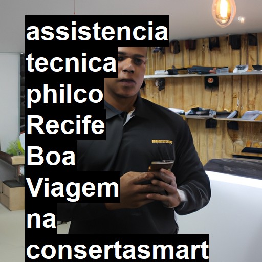 Assistência Técnica philco  em Recife Boa Viagem |  R$ 99,00 (a partir)
