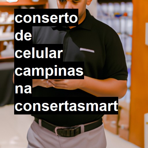 Conserto de Celular em Campinas - R$ 99,00