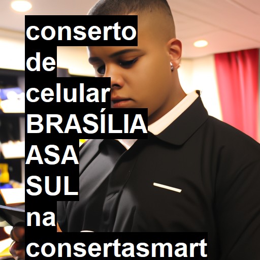 Conserto de Celular em BRASÍLIA ASA SUL - R$ 99,00