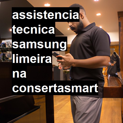 Assistência Técnica Samsung  em Limeira |  R$ 99,00 (a partir)