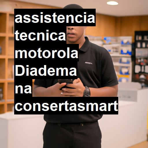 Assistência Técnica Motorola  em Diadema |  R$ 99,00 (a partir)