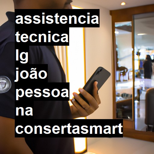 Assistência Técnica LG  em João Pessoa |  R$ 99,00 (a partir)