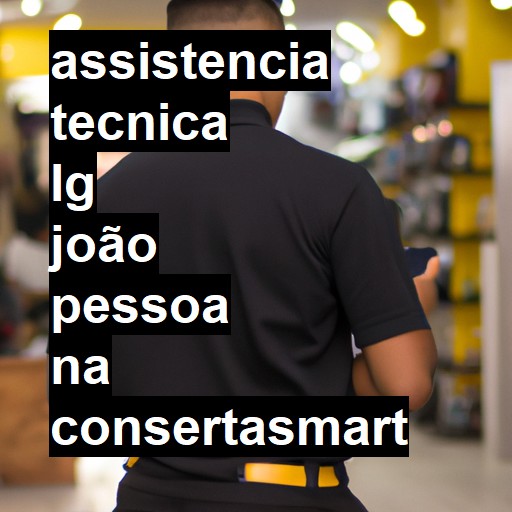 Assistência Técnica LG  em João Pessoa |  R$ 99,00 (a partir)