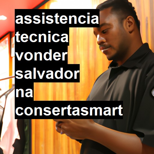 Assistência Técnica vonder  em Salvador |  R$ 99,00 (a partir)