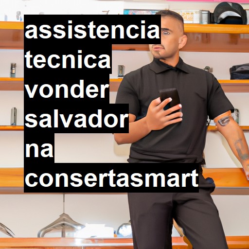 Assistência Técnica vonder  em Salvador |  R$ 99,00 (a partir)