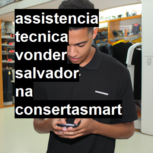 Assistência Técnica vonder  em Salvador |  R$ 99,00 (a partir)
