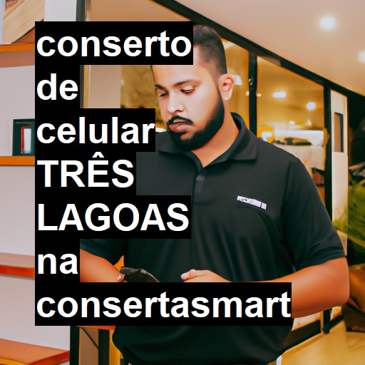 Conserto de Celular em Três Lagoas - R$ 99,00