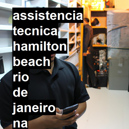 Assistência Técnica hamilton-beach  em Rio de Janeiro |  R$ 99,00 (a partir)