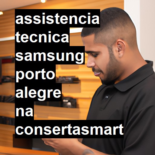 Assistência Técnica Samsung  em Porto Alegre |  R$ 99,00 (a partir)