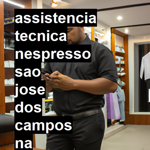 Assistência Técnica nespresso  em São José dos Campos |  R$ 99,00 (a partir)