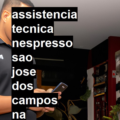 Assistência Técnica nespresso  em São José dos Campos |  R$ 99,00 (a partir)