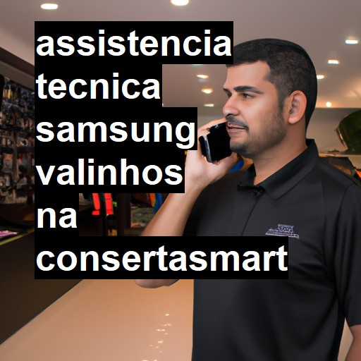 Assistência Técnica Samsung  em Valinhos |  R$ 99,00 (a partir)