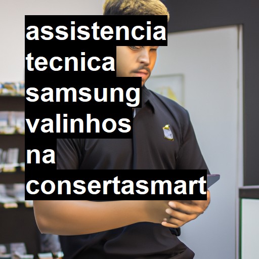 Assistência Técnica Samsung  em Valinhos |  R$ 99,00 (a partir)