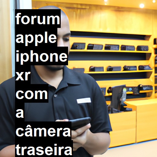 APPLE IPHONE XR - COM A CÂMERA TRASEIRA TREMENDO | ConsertaSmart 