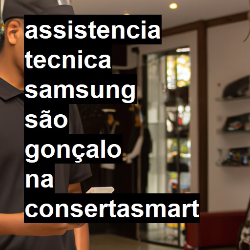 Assistência Técnica Samsung  em São Gonçalo |  R$ 99,00 (a partir)