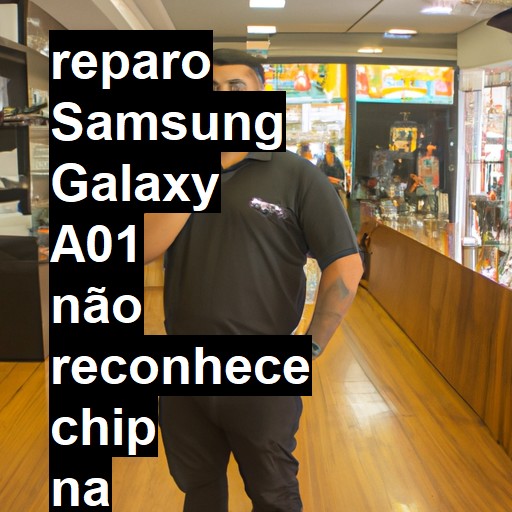 SAMSUNG GALAXY A01 NÃO RECONHECE CHIP | ConsertaSmart