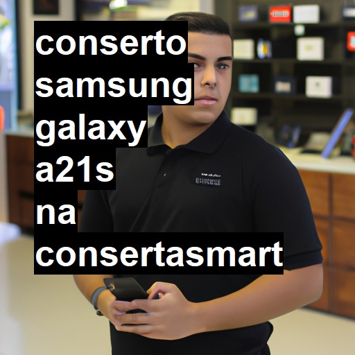 Conserto em Samsung Galaxy A21s | Veja o preço