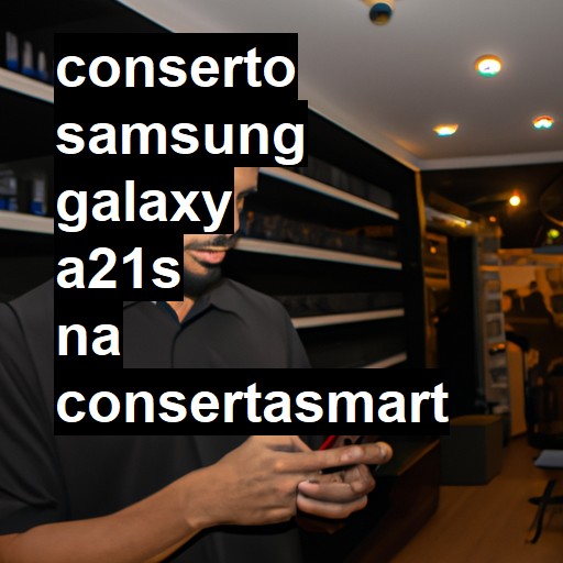 Conserto em Samsung Galaxy A21s | Veja o preço