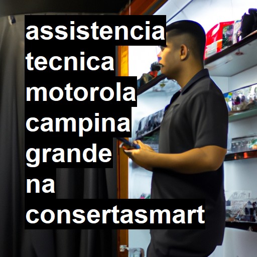 Assistência Técnica Motorola  em Campina Grande |  R$ 99,00 (a partir)
