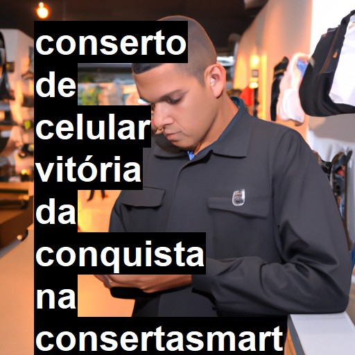 Conserto de Celular em Vitória da Conquista - R$ 99,00