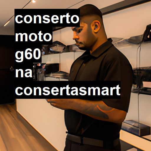 Conserto em Moto G60 | Veja o preço