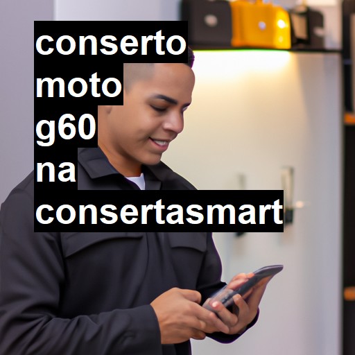 Conserto em Moto G60 | Veja o preço