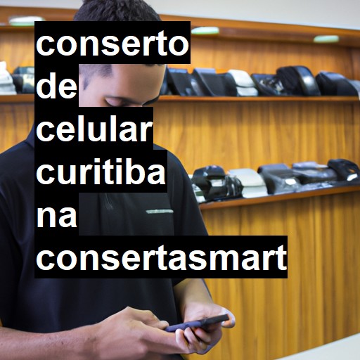 Conserto de Celular em Curitiba - R$ 99,00