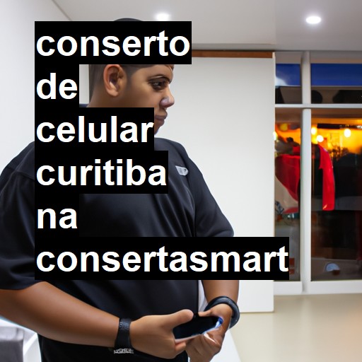 Conserto de Celular em Curitiba - R$ 99,00